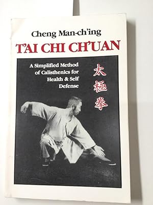 T'ai Chi Ch'uan: A Simplified Method of Calisthenics for Health and Self-Defense