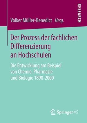 Immagine del venditore per Der Prozess der fachlichen Differenzierung an Hochschulen: Die Entwicklung am Beispiel von Chemie, Pharmazie und Biologie 1890-2000 : Die Entwicklung am Beispiel von Chemie, Pharmazie und Biologie 1890-2000 venduto da AHA-BUCH