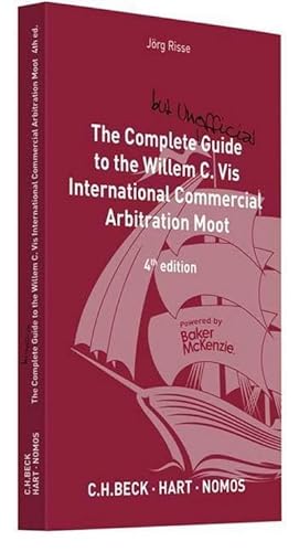 Image du vendeur pour The Complete (but unofficial) Guide to the Willem C. Vis International Commercial Arbitration Moot mis en vente par AHA-BUCH
