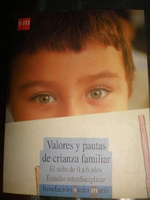 Seller image for Valores y pautas de crianza familiar. El nio de 0 a 6 aos. Estudio interdisciplinar for sale by Librera Antonio Azorn