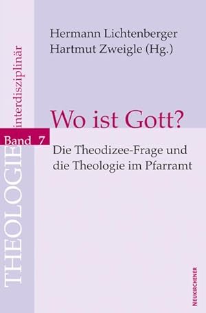 Seller image for Wo ist Gott? : Die Theodizee-Frage und die Theologie im Pfarramt for sale by AHA-BUCH
