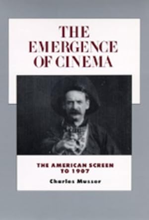 Immagine del venditore per Emergence of Cinema : The American Screen to 1907 venduto da GreatBookPricesUK