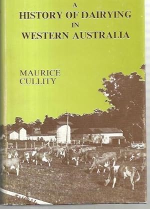 Imagen del vendedor de A History of Dairying in Western Australia a la venta por City Basement Books