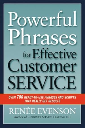 Imagen del vendedor de Powerful Phrases for Effective Customer Service : Over 700 Ready-to-Use Phrases and Scripts That Really Get Results a la venta por GreatBookPricesUK