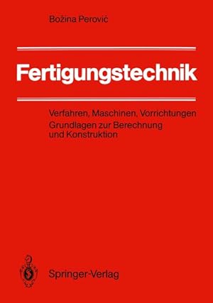 Immagine del venditore per Fertigungstechnik : Verfahren, Maschinen, Vorrichtungen ; Grundlagen zur Berechnung und Konstruktion. venduto da Antiquariat Thomas Haker GmbH & Co. KG