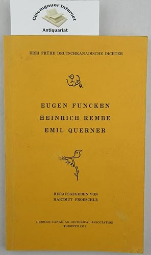 Seller image for Drei frhe deutschkanadische Dichter. Eugen Funcken, Heinrich Rembe, Emil Querner. for sale by Chiemgauer Internet Antiquariat GbR