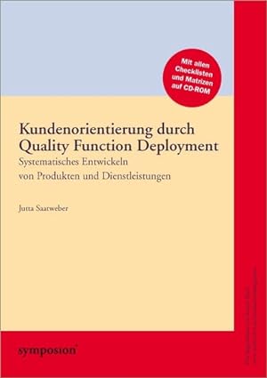 Kundenorientierung durch Quality Function Deployment. Systematisches Entwickeln von Produkten und...