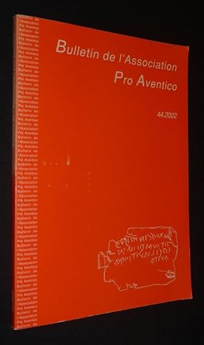 Image du vendeur pour Bulletin de l'Association Pro Aventico, 44.2002 mis en vente par Abraxas-libris