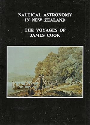 Nautical astronomy in New Zealand: The voyages of James Cook. (Carter Observatory Occasional Pape...