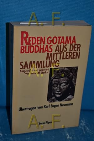 Bild des Verkufers fr Reden Gotama Buddhas : aus d. Mittleren Sammlung. ausgew. u. erl. von Hellmuth Hecker. bertr. von Karl Eugen Neumann / Piper Bd. 668 zum Verkauf von Antiquarische Fundgrube e.U.