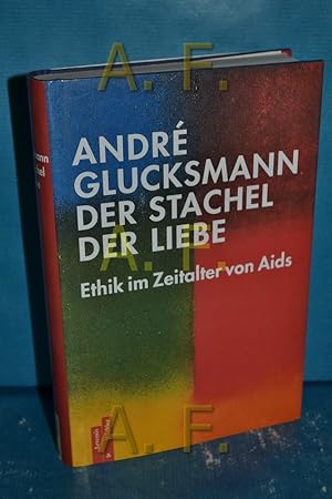 Bild des Verkufers fr Der Stachel der Liebe : Ethik im Zeitalter von AIDS. Aus dem Franz. von Eva Moldenhauer zum Verkauf von Antiquarische Fundgrube e.U.