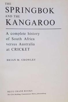 The Springbok and the Kangaroo: A Complete History of South Africa versus Australia at Cricket