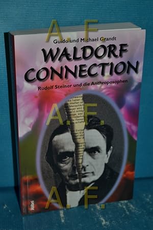 Bild des Verkufers fr Waldorf-Connection : Rudolf Steiner und die Anthroposophen. zum Verkauf von Antiquarische Fundgrube e.U.