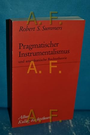 Image du vendeur pour Pragmatischer Instrumentalismus und amerikanische Rechtstheorie : Darst. u. Kritik. [Autoris. bers. aus d. Engl. von Ernst Wittig] / Kolleg Rechtstheorie Bd. III,2 mis en vente par Antiquarische Fundgrube e.U.