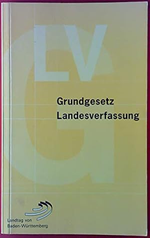 Seller image for Grundgesetz Landesverfassung. Grundgesetz Bundesrepublik Deutschland i.d.F. vom 28 August 2006/ Landesverfassung Baden-Wrttemberg i.d.F. vom 6 Mai 2008 for sale by Gabis Bcherlager