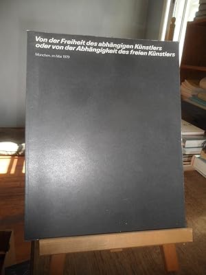 Bild des Verkufers fr Von der Freiheit des abhngigen Knstlers oder von der Abhngigkeit des freien Knstlers. 24. Mai - 15. Juli 1979 Dany Keller Gallerie Mnchen. zum Verkauf von Antiquariat Floeder