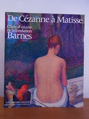 Imagen del vendedor de De Czanne  Matisse. Chefs-d' uvre de la Fondation Barnes. Exposition au muse d'Orsay du 6 septembre au 2 janvier 1994 a la venta por Antiquariat Weber