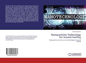 Image du vendeur pour Nanoparticles Technology for wound healing : Nanoparticle carriers as new technology for wound healing mis en vente par AHA-BUCH GmbH