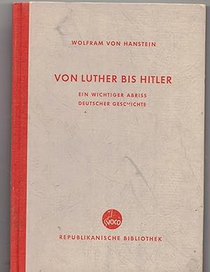 Imagen del vendedor de Von Luther bis Hitler. Ein wichtiger Abri deutscher Geschichte a la venta por Bcherpanorama Zwickau- Planitz