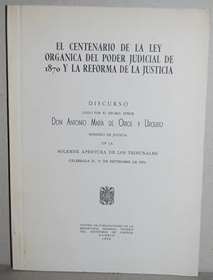 Imagen del vendedor de EL CENTENARIO DE LA LEY ORGANICA DEL PODER JUDICIAL DE 1870 Y LA REFORMA DE LA JUSTICIA. Discurso ledo en la apertura de los Tribunales de 1970 a la venta por Fbula Libros (Librera Jimnez-Bravo)