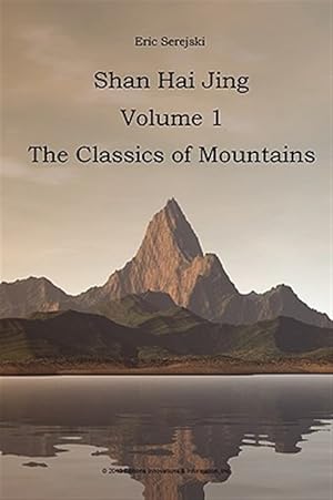 Imagen del vendedor de Shan Hai Jing. 1. Classics of Mountains a la venta por GreatBookPrices