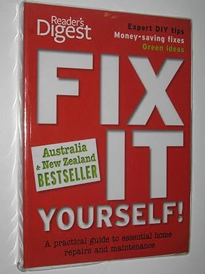 Reader's Digest Fix It Yourself ! : A Practical Guide To Essential home Repairs And Maintenance
