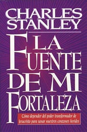 Seller image for LA Fuente De Mi Fortaleza/the Source of My Strength -Language: Spanish for sale by GreatBookPrices