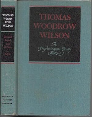 Seller image for Thomas Woodrow Wilson, Twenty-eighth President of the United States: A Psychological Study for sale by Bookfeathers, LLC