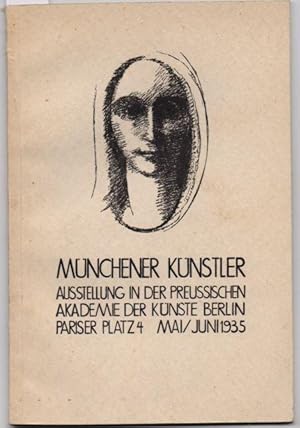 Bild des Verkufers fr Ausstellung Mnchener Knstler, veranstaltet von der Preuischen Akademie der Knste in Gemeinschaft mit der Ausstellungsleitung Mnchen e.V. Mai-Juni 1935. zum Verkauf von Antiquariat Dwal