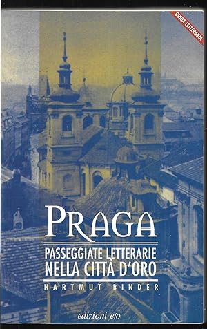 Praga Passeggiate letterarie nella città d'oro (stampa 1999)
