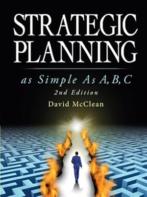 Bild des Verkufers fr Strategic Planning As Simple As A,b,c: 2nd Edition zum Verkauf von GreatBookPrices