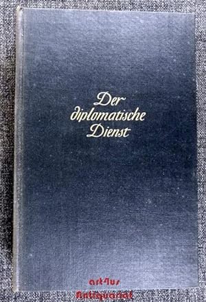 Seller image for Der diplomatische Dienst : Seine Geschichte u. Organisation in Frankreich, Grossbritannien u. den Vereinigten Staaten. for sale by art4us - Antiquariat