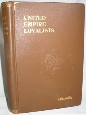 The Centennial of the Settlement of Upper Canada By the United Empire Loyalists, 1784-1884. The C...