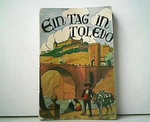 Bild des Verkufers fr Ein Tag in Toledo - Illustrer Fhrer durch seine Kunst- und Geschichtsdenkmler. zum Verkauf von Antiquariat Kirchheim