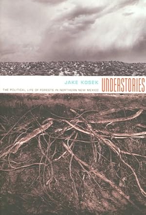 Seller image for Understories : The Political Life of Forests in Northern New Mexico for sale by GreatBookPrices