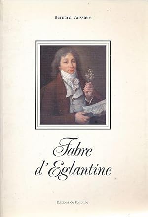 Seller image for Fabre d'Eglantine for sale by LIBRAIRIE GIL-ARTGIL SARL