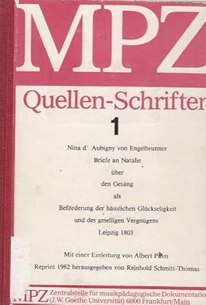 Seller image for Briefe an Natalie ber den Gesang als Befrderung der huslichen Glckseligkeit und des geselligen Vergngens : e. Handbuch fr Freunde d. Gesanges, . / / von Nina d`Aubigny von Engelbrunner; / [hrsg. von Reinhold Schmitt-Thomas]; Zentralstelle fr Musikpdagogische Dokumentation (Frankfurt am Main): MPZ-Quellen-Schriften ; 1 for sale by Licus Media