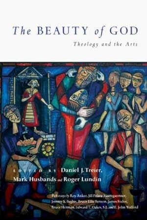 Seller image for Beauty of God : Theology and the Arts for sale by GreatBookPrices
