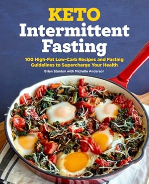 Seller image for Keto Intermittent Fasting : 100 High-Fat Low-Carb Recipes and Fasting Guidelines to Supercharge Your Health for sale by GreatBookPrices