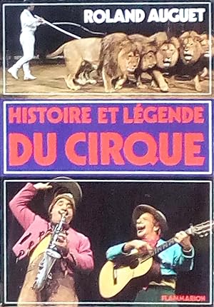 Seller image for Histoire et lgende du cirque for sale by Bouquinerie L'Ivre Livre
