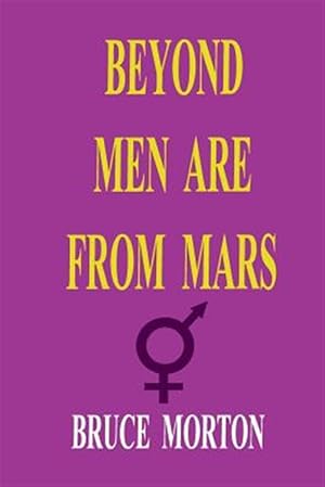 Bild des Verkufers fr Beyond Men are from Mars zum Verkauf von GreatBookPrices