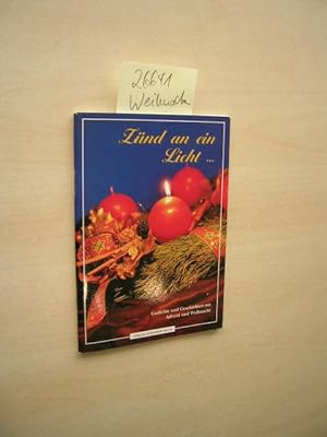 Zünd an ein Licht . Gedichte und Geschichten um Advent und Weihnacht