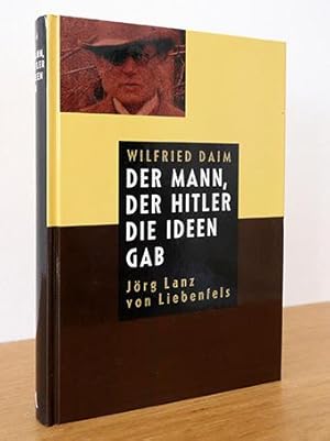 Seller image for Der Mann, der Hitler die Ideen gab. Jrg Lanz von Liebenfels for sale by AMSELBEIN - Antiquariat und Neubuch