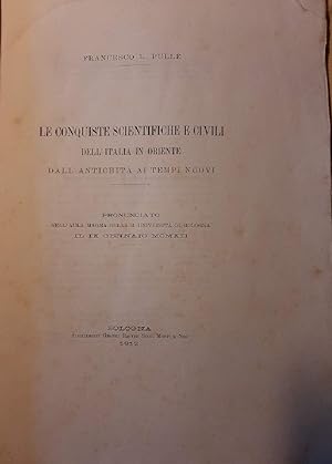 Seller image for LE CONQUISTE SCIENTIFICHE E CIVILI DELL'ITALIA IN ORIENTE DALL'ANTICHITA' AI TEMPI NUOVI( 1912) for sale by Invito alla Lettura