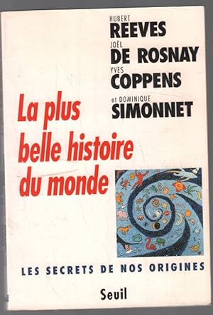 Seller image for La Plus Belle Histoire du Monde . Les Secrets de nos Origines for sale by librairie philippe arnaiz