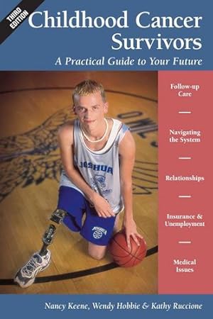 Imagen del vendedor de Childhood Cancer Survivors: A Practical Guide to Your Future by Keene, Nancy, Hobbie, Wendy, Ruccione, Kathy [Paperback ] a la venta por booksXpress