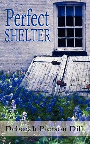 Seller image for Perfect Shelter by Dill, Deborah Pierson [Paperback ] for sale by booksXpress