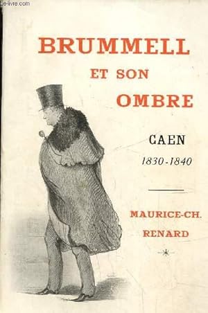 Seller image for Brummel et son ombre -Caen 1830-1840 for sale by Le-Livre