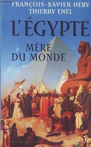 Bild des Verkufers fr L'Egypte mre du monde zum Verkauf von Le-Livre
