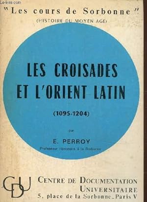 Bild des Verkufers fr Les croisades et l'Orient latin , collection "les cours de la sorbonne" zum Verkauf von Le-Livre